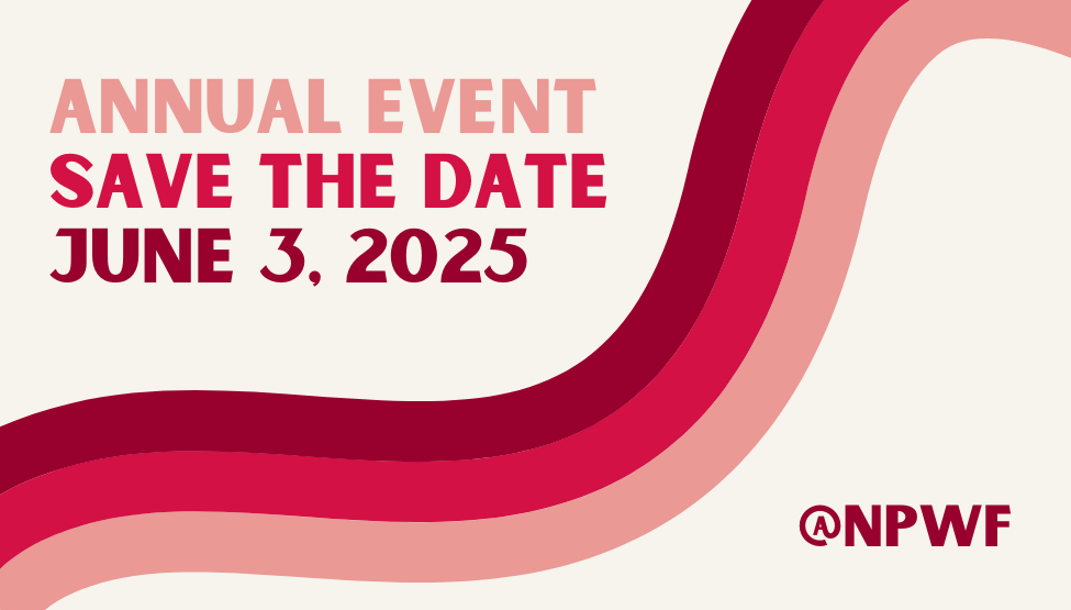 Annual Event Save the Date: June 3, 2025. @NPWF