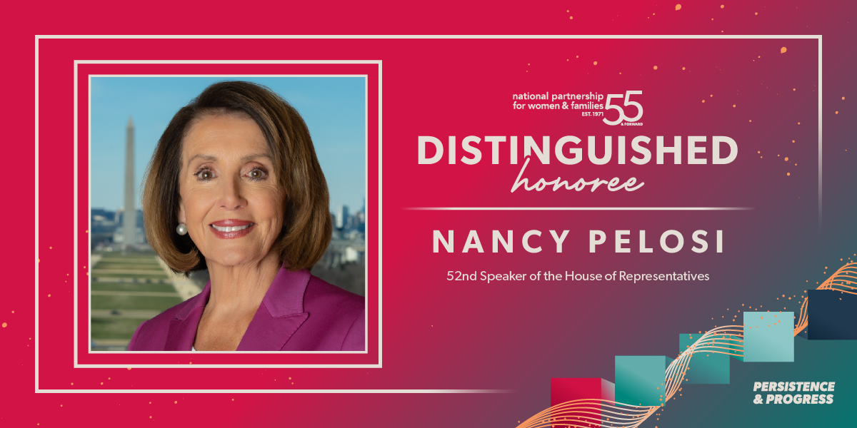 Distinguished honoree Nancy Pelosi, 52nd Speaker of the House of Representatives