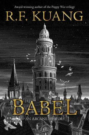 Book cover: Babel, or the Necessity of Violence by R.F. Kuang